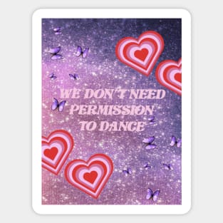 We dont need permission to dance bts Sticker